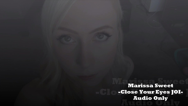 Marissa Sweet: JOI Zavř Své Oči