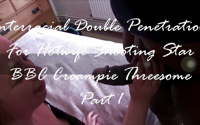 Shooting Star: BBC interracial double penetration creampie 3sum for hotwife shooting star !!!