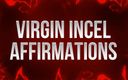 Femdom Affirmations: Virgin incel affirmations for unfuckable losers