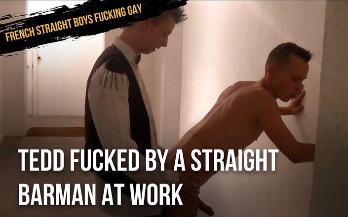 FRENCH STRAIGHT BOYS FUCKING GAY: Tedd yf vuekd por um barman sttraight no trabalho