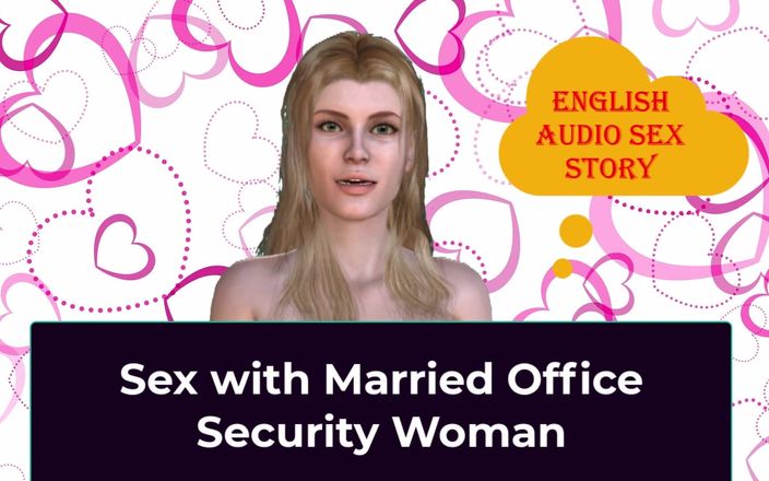 English audio sex story: Sex with Married Office Security Woman - English Audio Sex Story