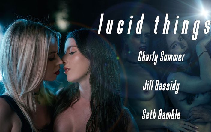Lucid Flix: Lucidflix Charly Summer और jill Kassidy के साथ lucid Things