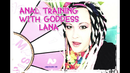 Campsissyboi: Anal Training with Goddess Lana