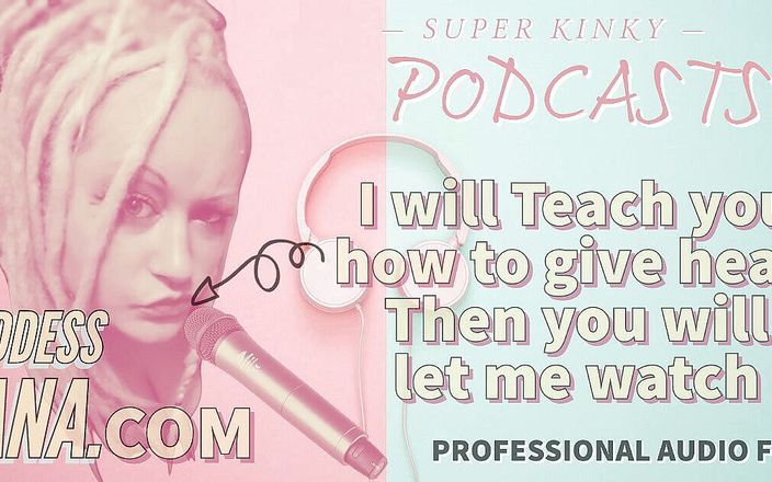 Camp Sissy Boi: Audio Only - Kinky Podcast 14 I Will Teach You How to...