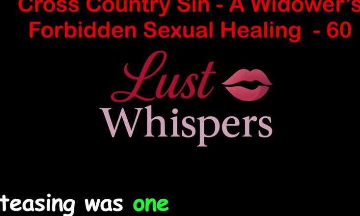 LustWhispers: Cross Country Sin a Widower’s Illicit Sexual Healing Part 60 - English...