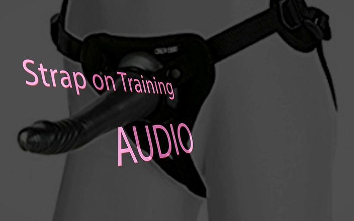 Camp Sissy Boi: AUDIO ONLY - Strap on training audio