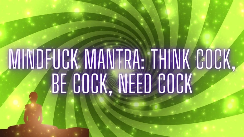 Goddess Misha Goldy: Mindfuck Mantra - Think Cock, Be Cock, Need Cock
