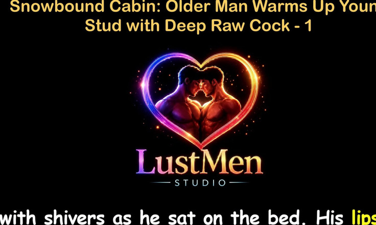 LustMen: English Audio Gay Sex Story - Snowbound Cabin Older Man Warms...
