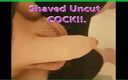 Jax harvey: Check Out My Shaved Thick Uncut Cock for You're Pleasure...