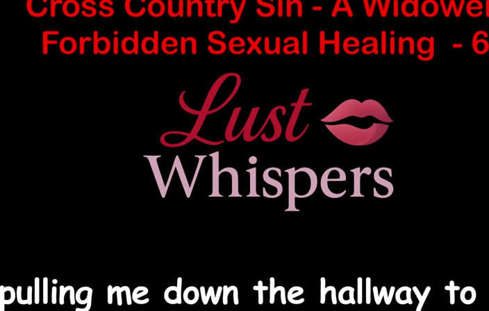 LustWhispers: Cross Country Sin a Widower’s Forbidden Sexual Healing Part 62 - English...