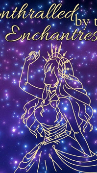 Enthralled by the Enchantress