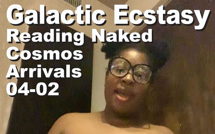 Cosmos naked readers: Galactic Ecstasy reading naked The Cosmos Arrivals PXPC1042-001