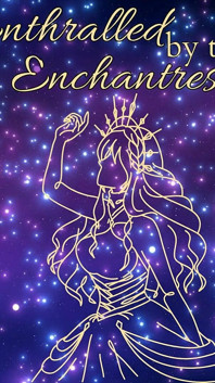 Enthralled by the Enchantress