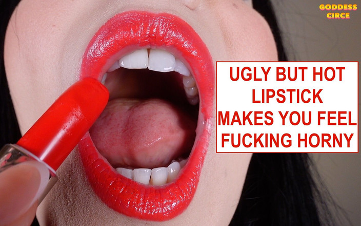 Goddess Circe: Hässlicher aber heißer lippenstift lässt dich geil ficken