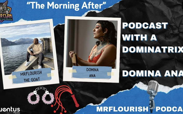 Mr Flourish Live: Mrflourish podcast ráno poté s Dominatrix Domina Ana