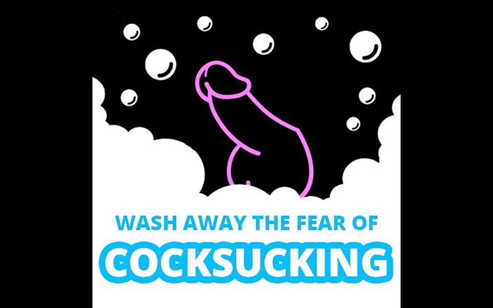 Camp Sissy Boi: AUDIO ONLY - Wash away the fear of cock sucking