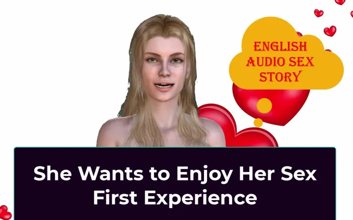 English audio sex story: She Wants to Enjoy Her Sex First Experience - English Audio...
