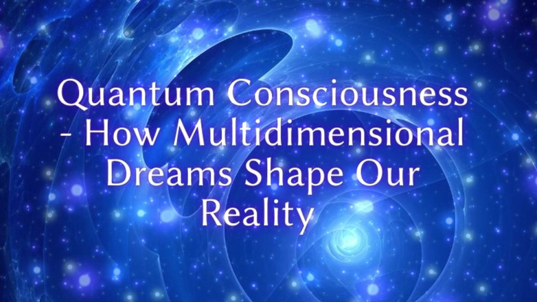 Goddess Misha Goldy: Conscience quantum - comment les rêves multidimensionnels façonnent notre réalité