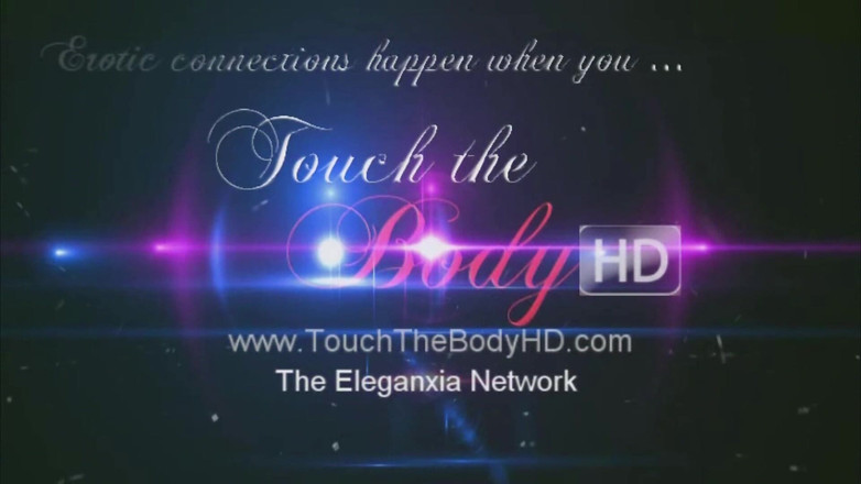 Touch The Body: Торкніться тіла hd: пристрасть нуру масаж: частина 2