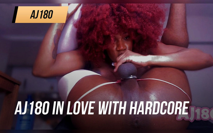 AJ180: AJ180 zamilovaná do hardcore