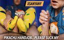 XSanyAny: Pikachu Handjob... Please Suck My Hard Cock. Xsanyany