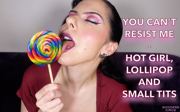 Goddess Circe: Non puoi resistermi ragazza calda, lecca-lecca e tette piccole