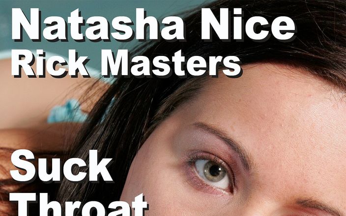 Edge Interactive Publishing: Natasha Nice &amp;amp; Rick Masters suck throat facial