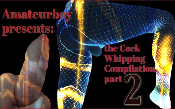Oznob Oznofla: Amateurboy Presents the Cock Whipping Compilation Part 2