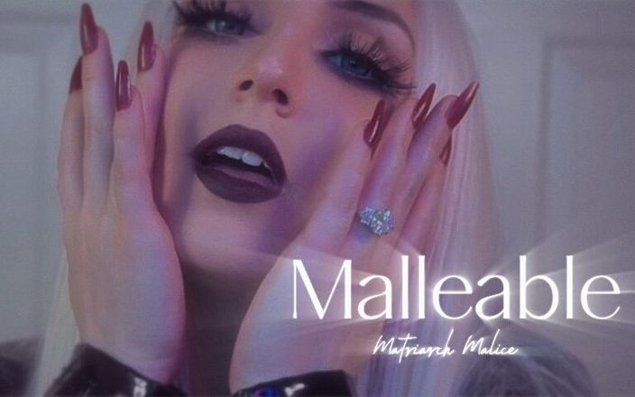 Matriarch Malice: Maleável