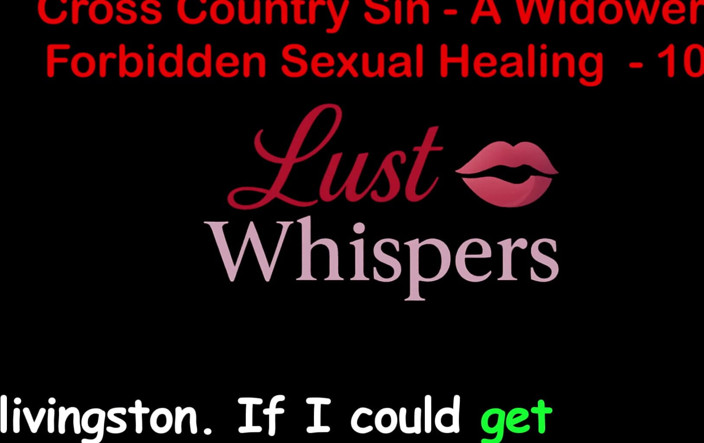 LustWhispers: Cross Country Sin A Widower's Forbidden Sexual Healing Part One...