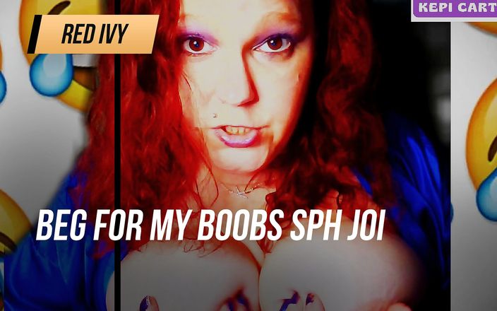 Red Ivy: Beg for My Boobs Sph JOI