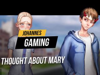 Johannes Gaming: Taffy tales #10: I thought about Mary