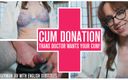 Emily Adaire: Cum Donation - Trans Doctor Wants Your Cum! German JOI with...