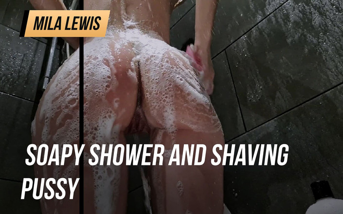 Mila Lewis: 石鹸シャワーとシェービングマンコ