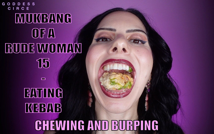 Goddess Circe: एक असभ्य महिला की मुकबैंग 15 - कबाब खाना - चबाना और बर्पिंग
