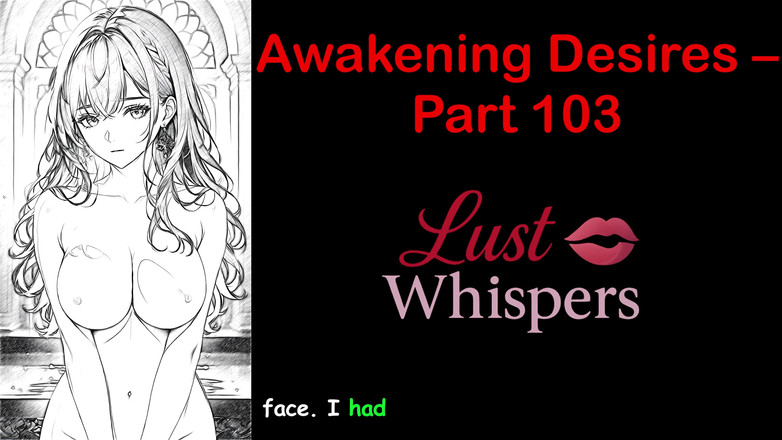 LustWhispers: Awakening Desires - Part One Hundred Three - English Audio Story with...