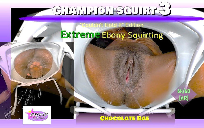 Ebony VR solos virtual reality adult films: Чемпион по сквирту Том. 3 - Экстремальный сквирт чернокожей