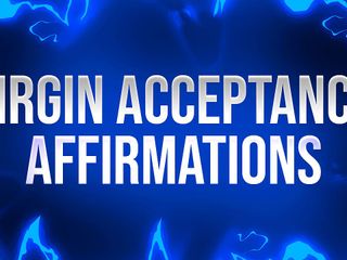 Femdom Affirmations: Virgin Acceptance Affirmations