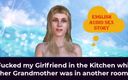 English audio sex story: I Fucked My Girlfriend in the Kitchen While Her Granny...