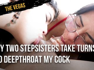The Vegas: My two stepsisters take turns to deepthroat my cock and...