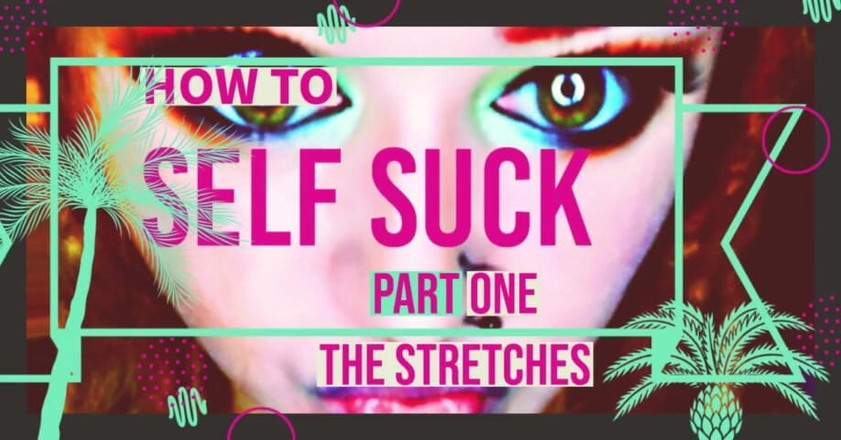 Campsissyboi: How to Self Suck for Newbies Pt 1 the Stretches