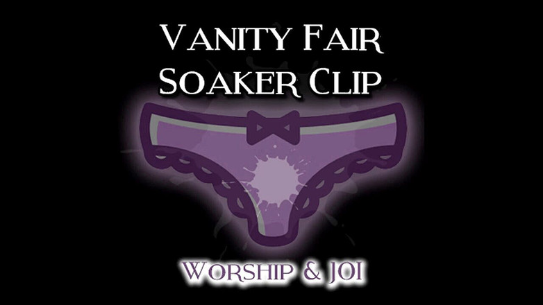Campsissyboi: AUDIO ONLY - The vanity fair soaker clip worship and JOI