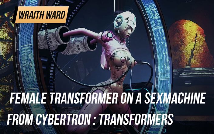 Wraith ward: Weiblicher Transformator auf einer Sexmaschine von Cybertron : Transformatoren