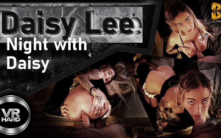 VRHard: Daisy Lee - Notte con Daisy