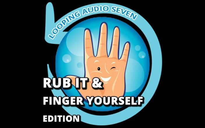 Camp Sissy Boi: Looping Audio Seven Rub It and Finger Yourself Edition