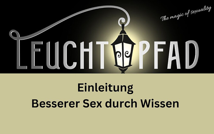 Light path: 소개 - 지식을 통한 더 나은 섹스 - 에피소드 1
