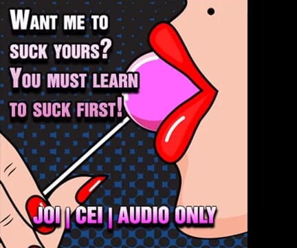 Campsissyboi: AUDIO ONLY - Want a BJ you need to suck one...
