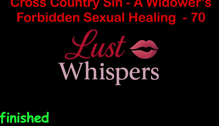 LustWhispers: Cross Country Sin a Widower’s Forbidden Sexual Healing Part 70 - English...