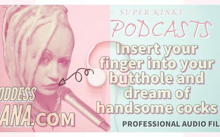 Camp Sissy Boi: AUDIO ONLY - Kinky podcast 10  - Insert your finger into your butthole...