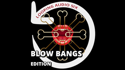 Campsissyboi: AUDIO ONLY - Looping audio six blow bangs addition